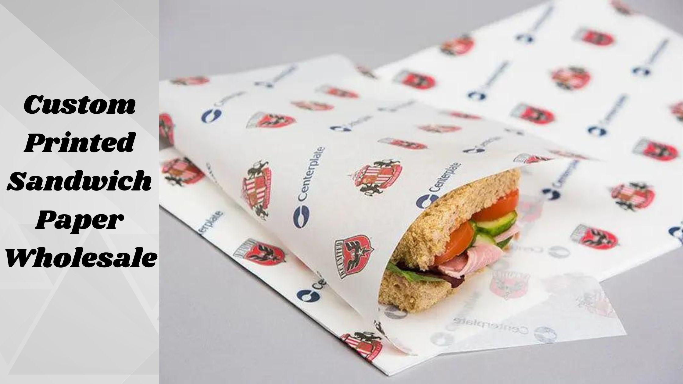 Custom Sandwich Paper The Magic of Improving Packaging