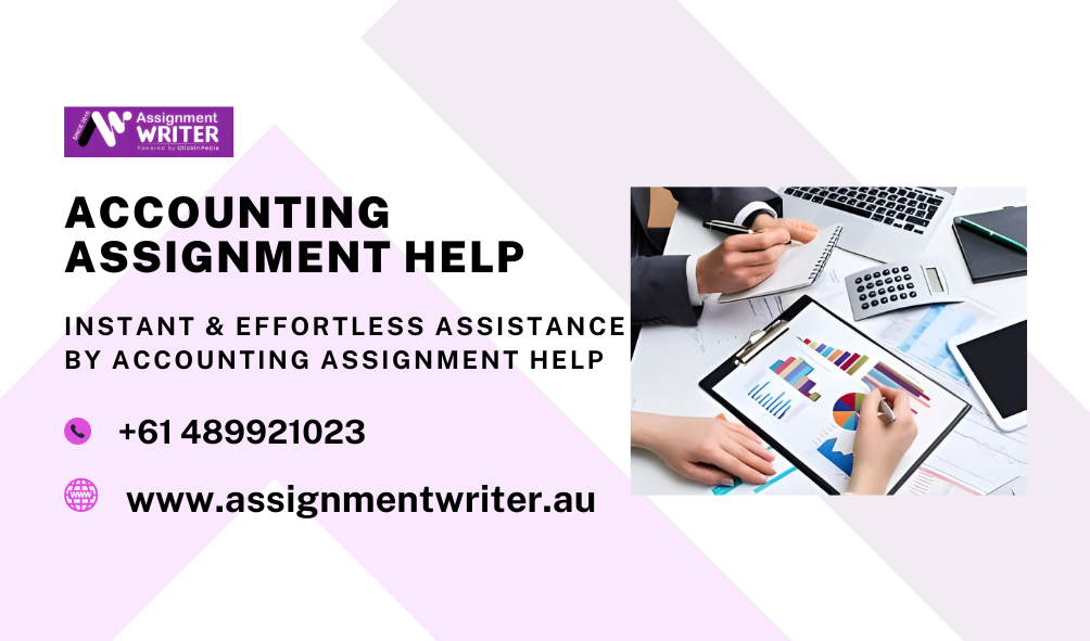 Instant & Effortless Assistance by Accounting Assignment Help