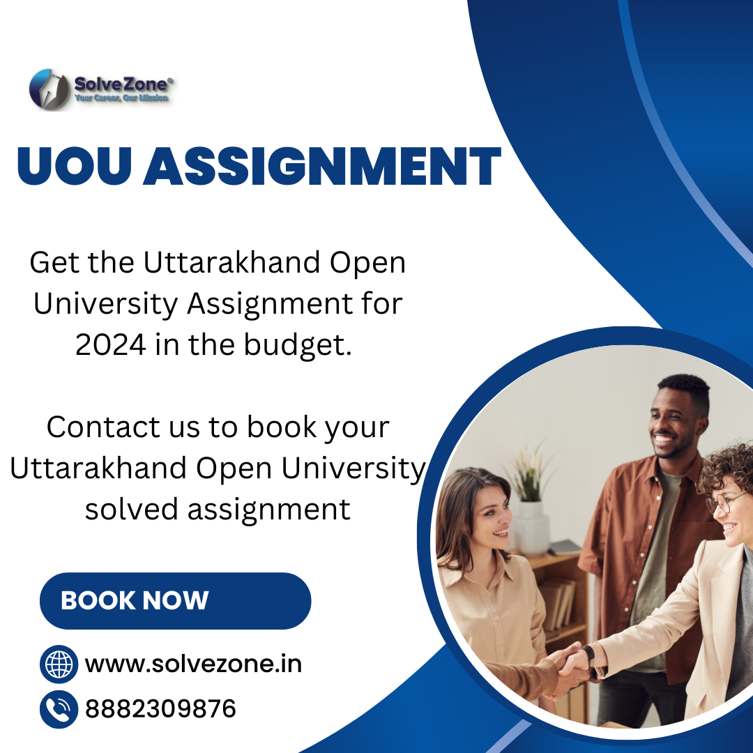 Achieve Academic Success Without Stress: Your Complete Guide to UOU Assignment Help with Solve Zone