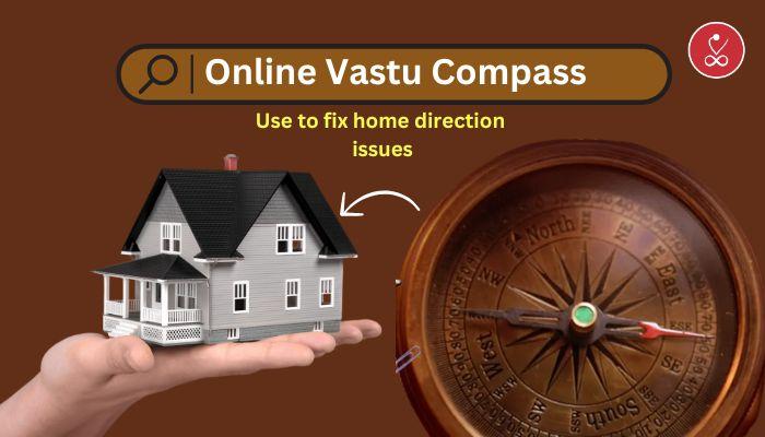 How to Balance Your Home with an Online Vastu Compass