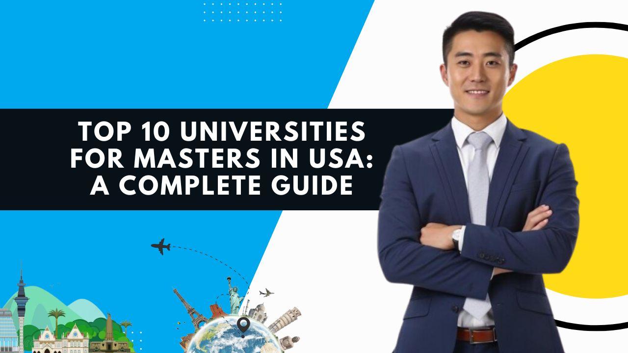 Top 10 Universities for Masters in USA: A Complete Guide