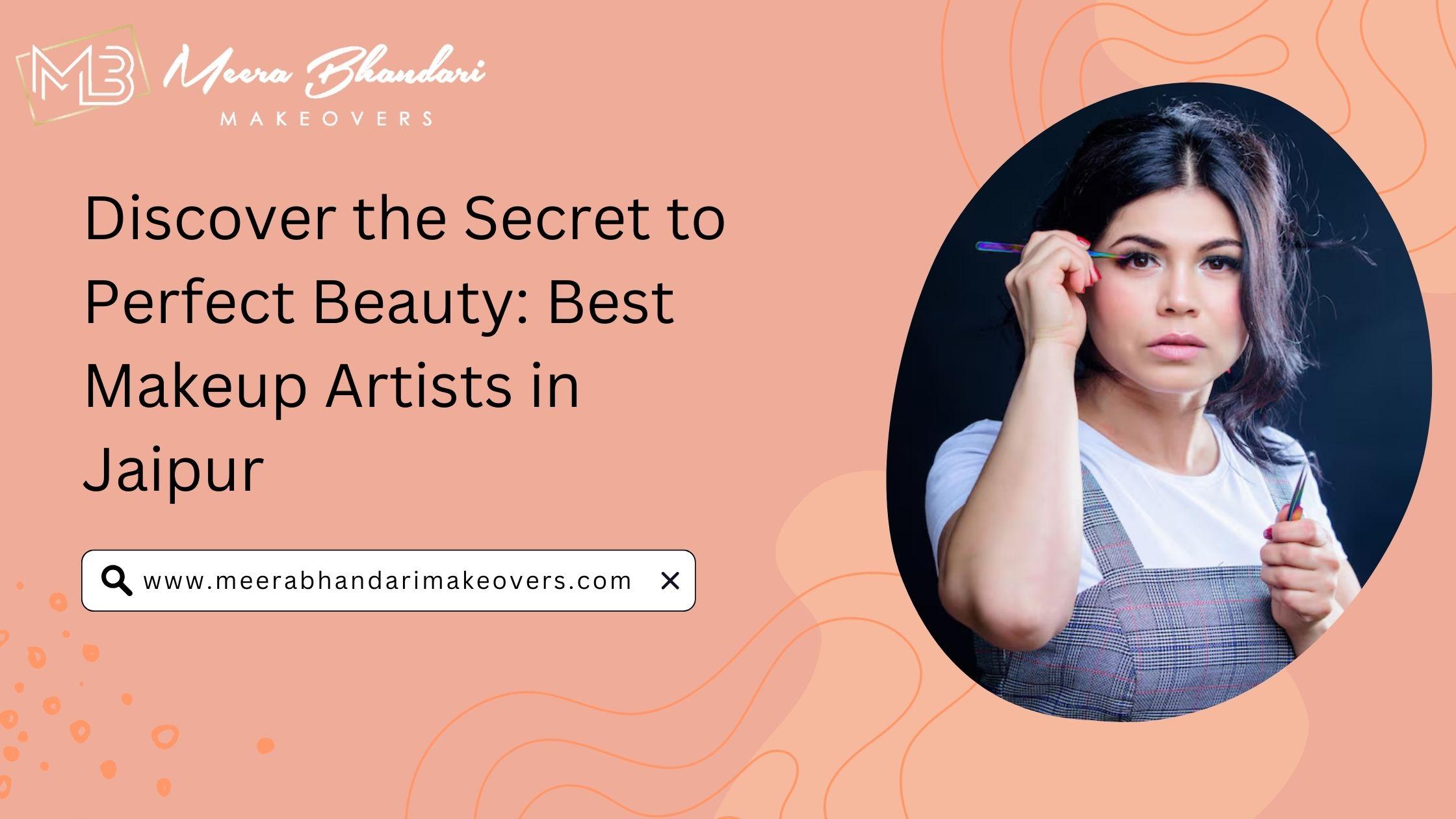 Discover the Secret to Perfect Beauty: Best Makeup Artists in Jaipur