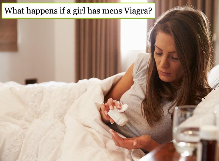 What happens if a girl has men Viagra