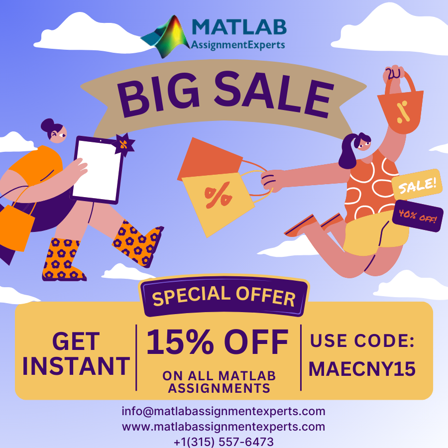 Enjoy Your Holidays Stress-Free: Get Up to 15% Off on All MATLAB Assignments!