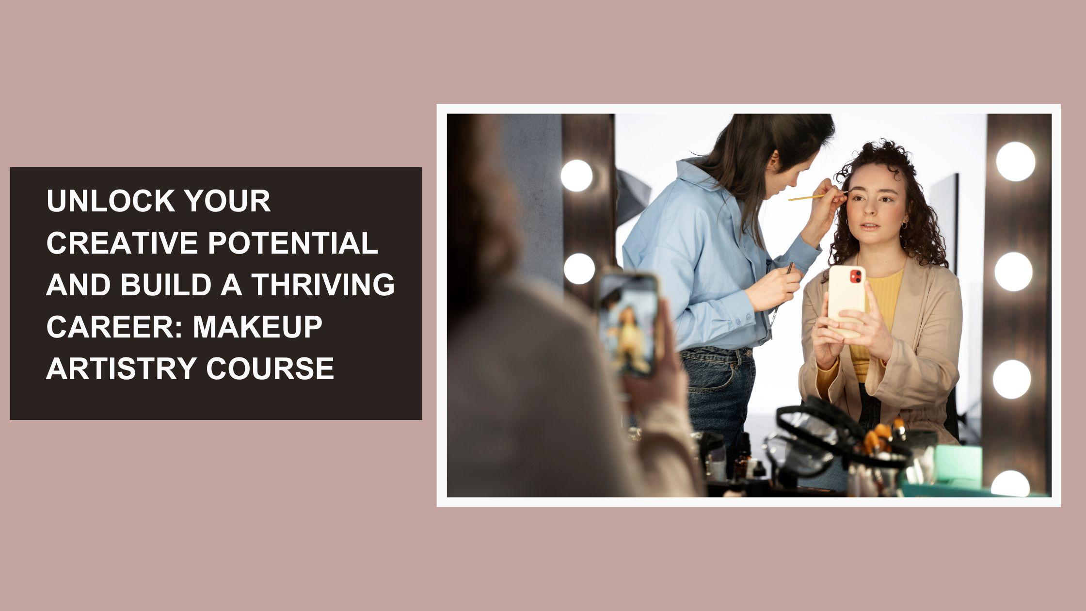 Unlock Your Creative Potential and Build a Thriving Career: Makeup Artistry Course