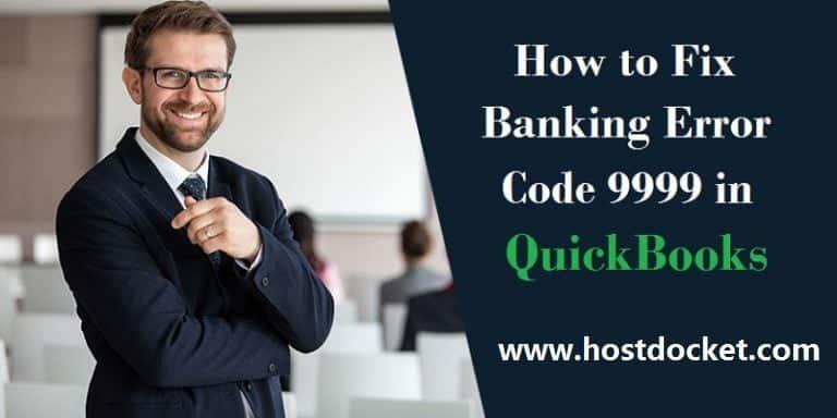 How to Fix QuickBooks Banking Error 9999?