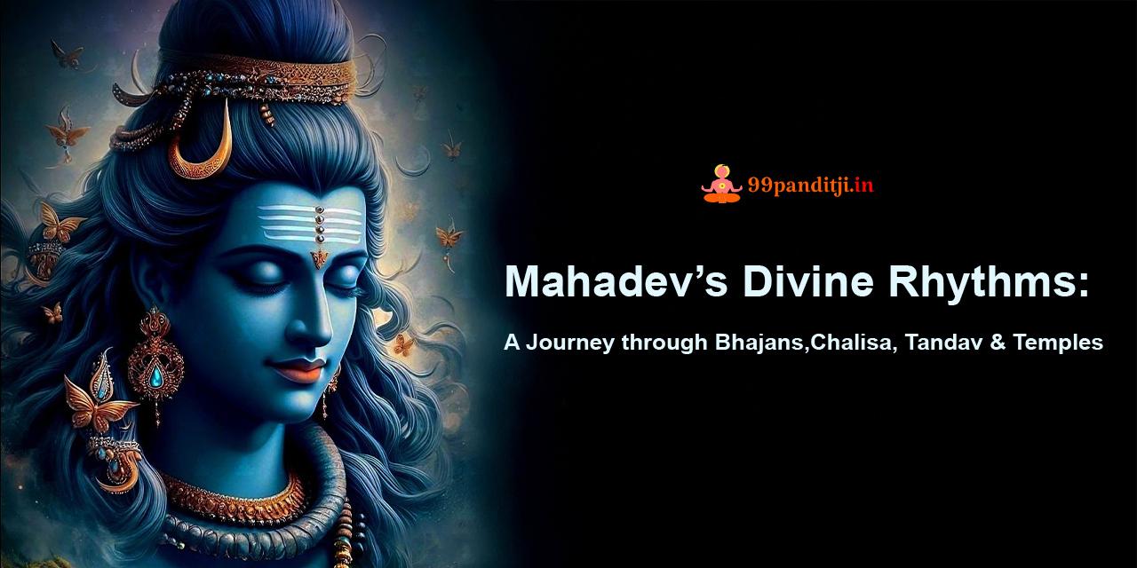 Mahadev’s Divine Rhythms: A Journey through Bhajans, Chalisa, Tandav & Temples