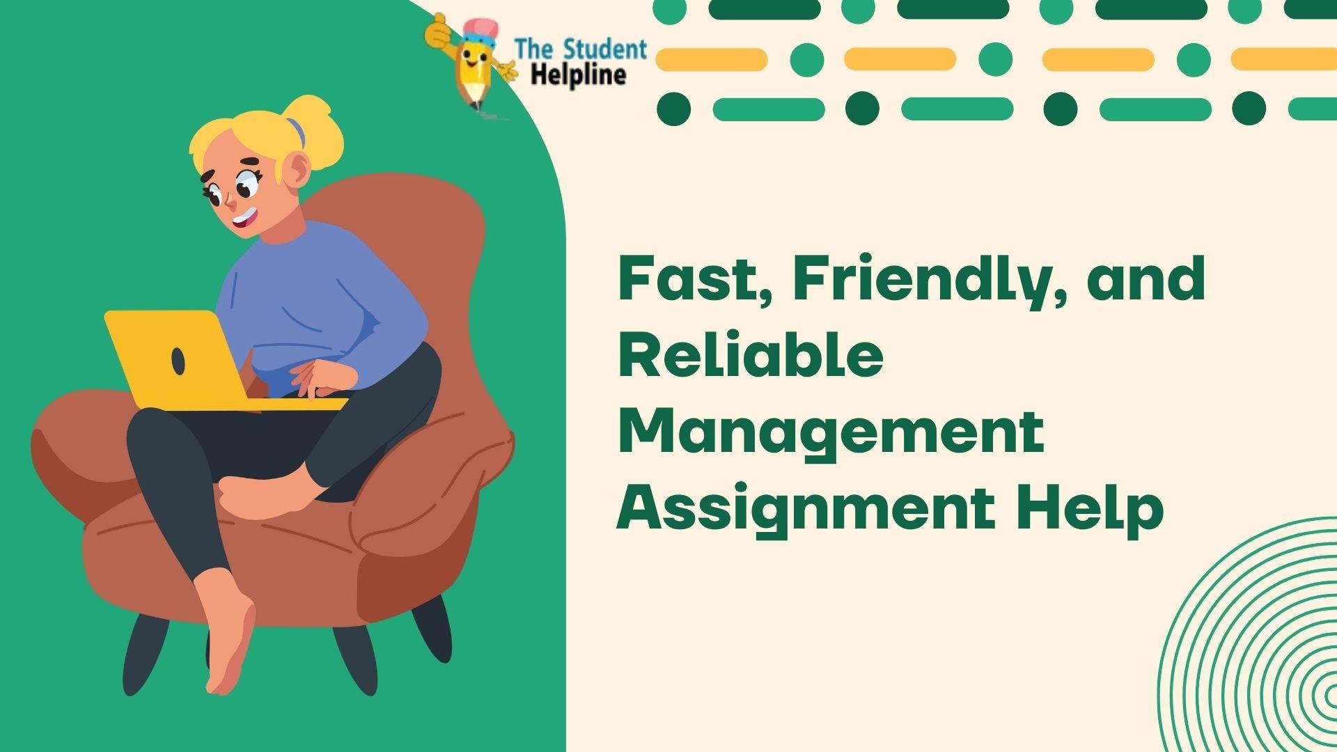 Fast, Friendly, and Reliable Management Assignment Help