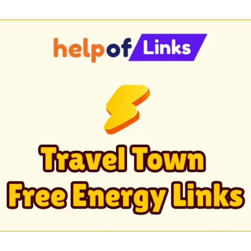 Travel Town Free Energy: How to Get the Most Out of Every Drop