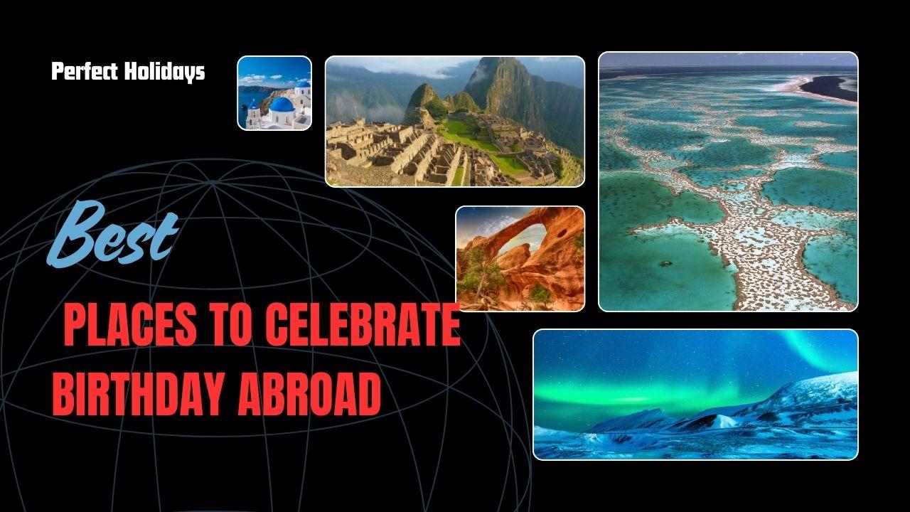 What is the Best Country to Celebrate Your Birthday?