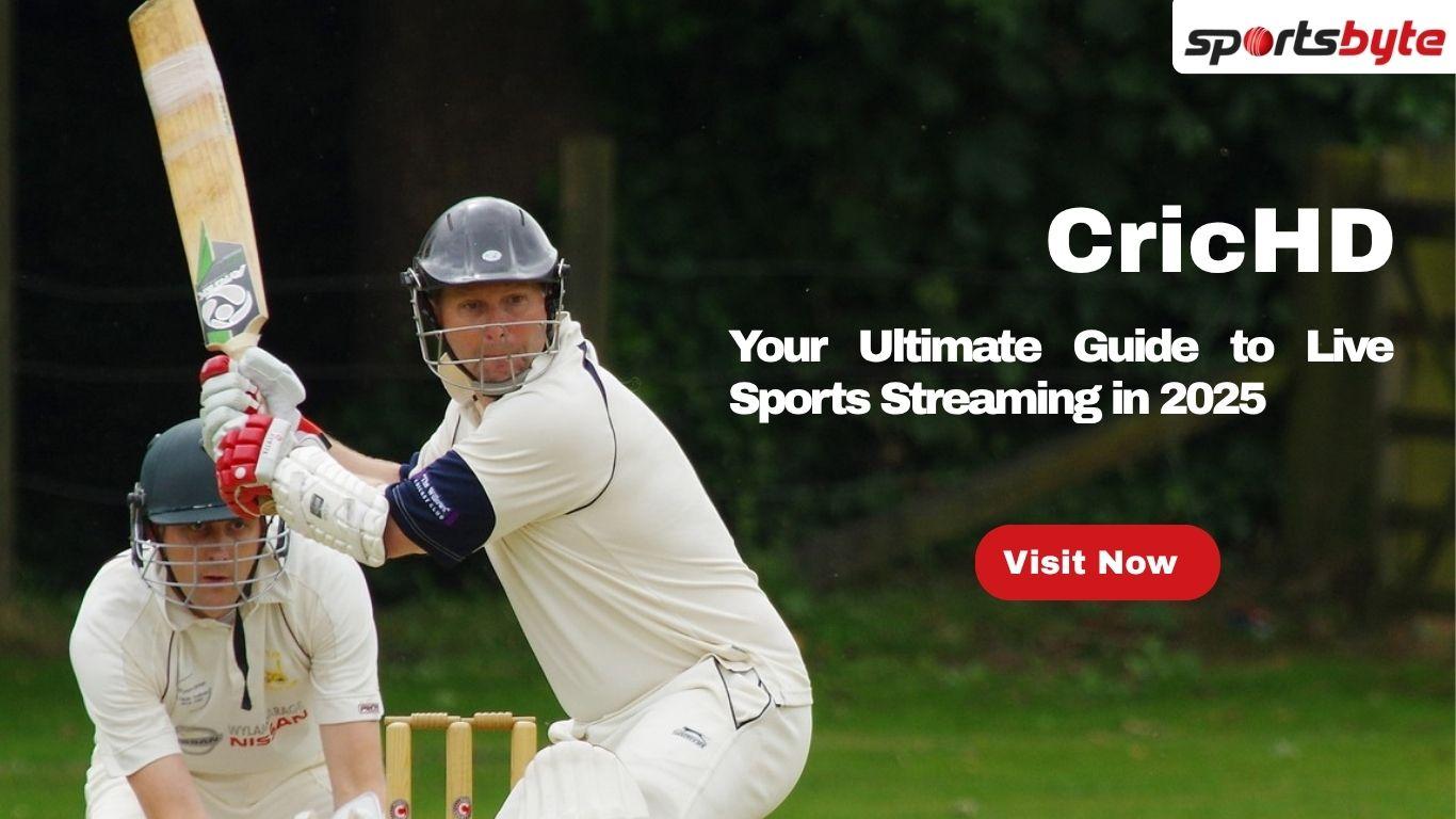 CricHD: Your Ultimate Guide to Live Sports Streaming in 2025
