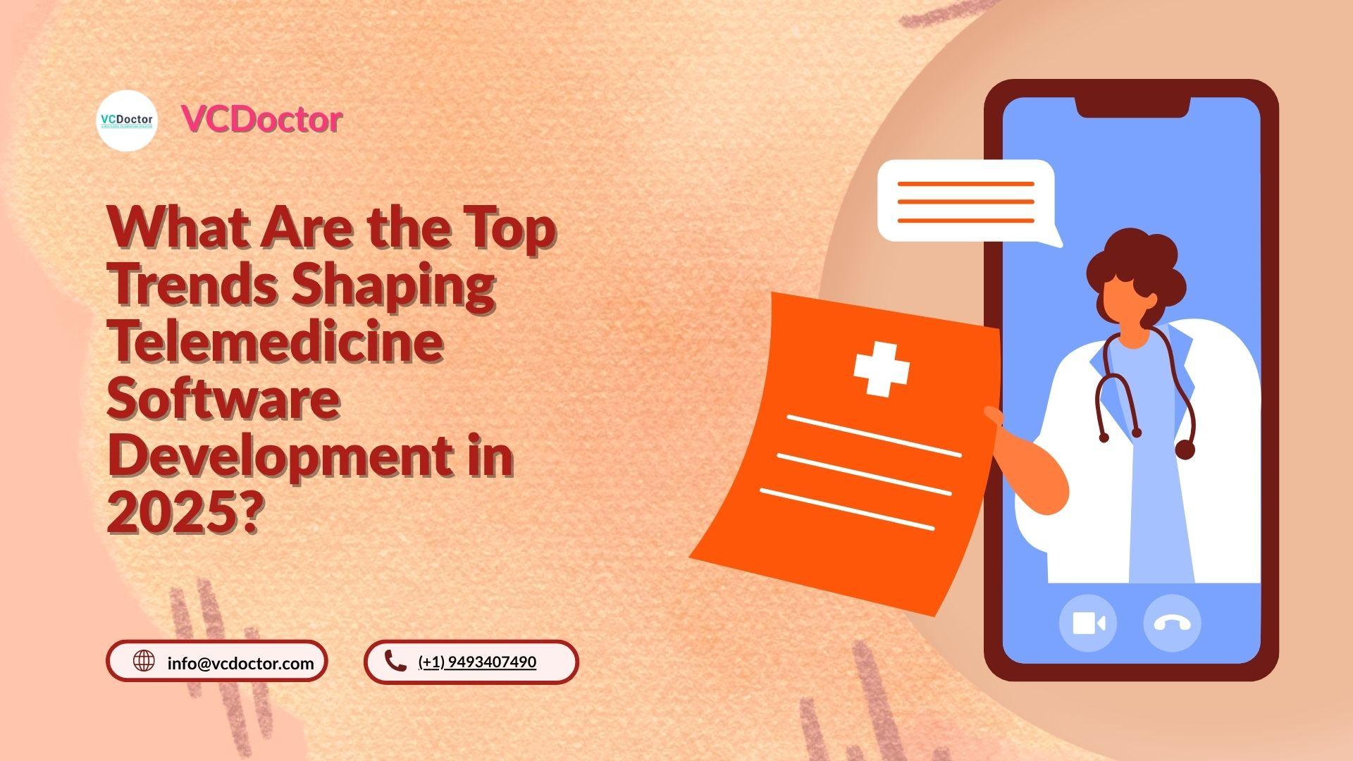 Top Trends Shaping Telemedicine Software Development