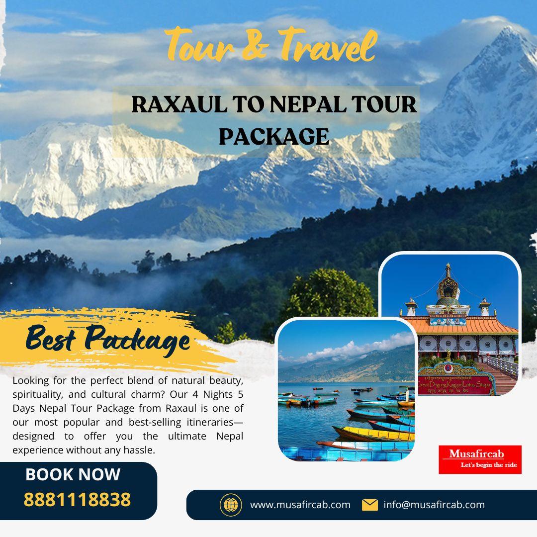 Raxaul to Nepal in 4 Nights 5 Days – A Complete Travel Itinerary for Visitors