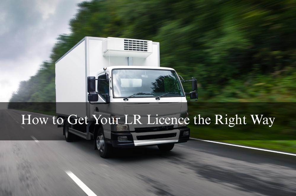 How to Get Your LR Licence the Right Way
