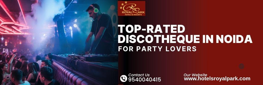Top-Rated Discotheque in Noida for Party Lovers