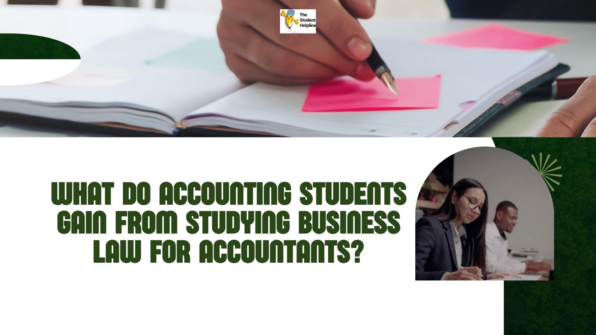 What Do Accounting Students Gain from Studying Business Law for Accountants?