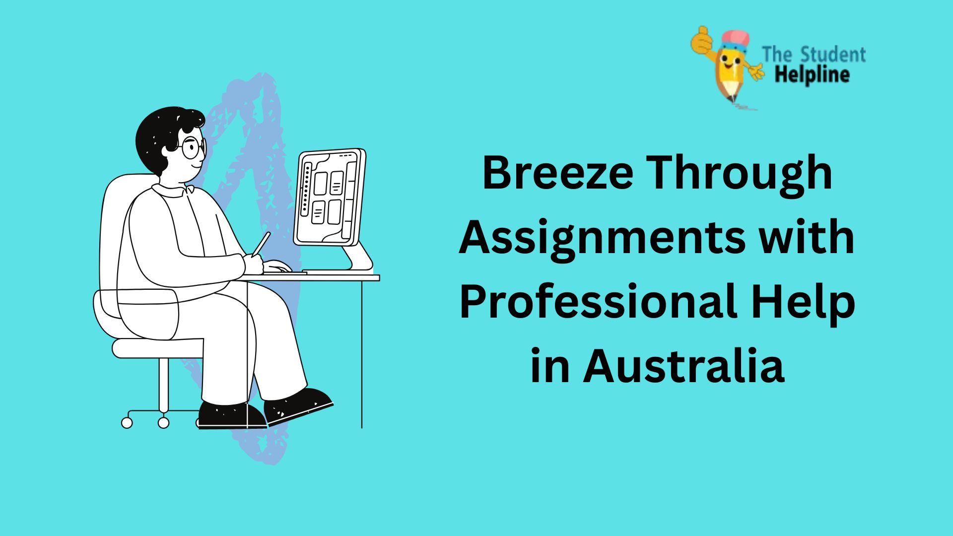 Breeze Through Assignments with Professional Help in Australia