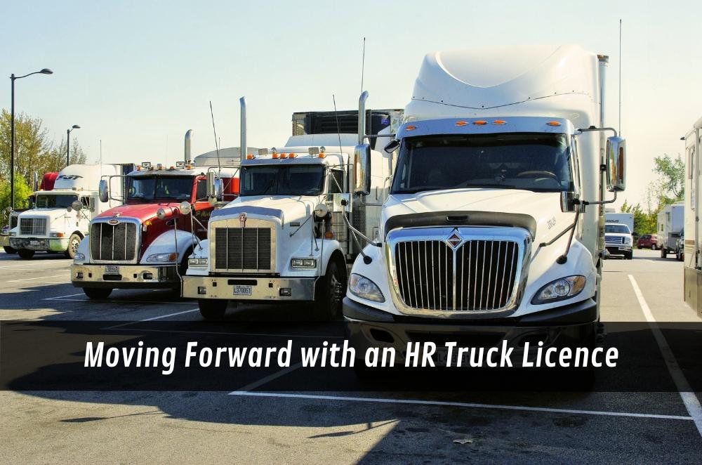 Moving Forward with an HR Truck Licence