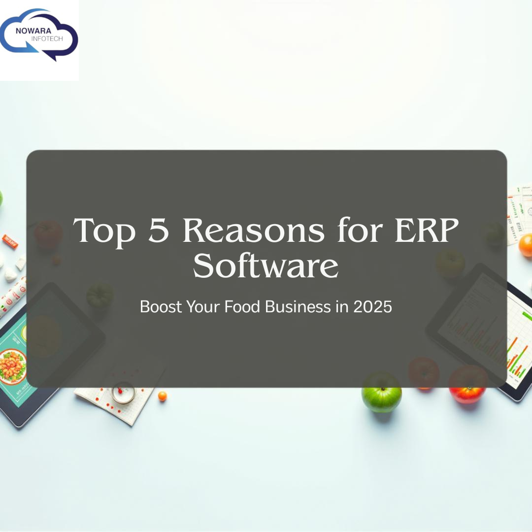 Top 5 Reasons Food and Beverage Companies Need ERP Software in 2025