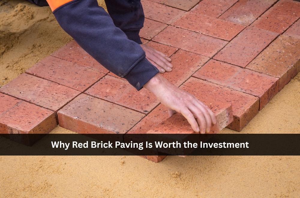 Why Red Brick Paving Is Worth the Investment