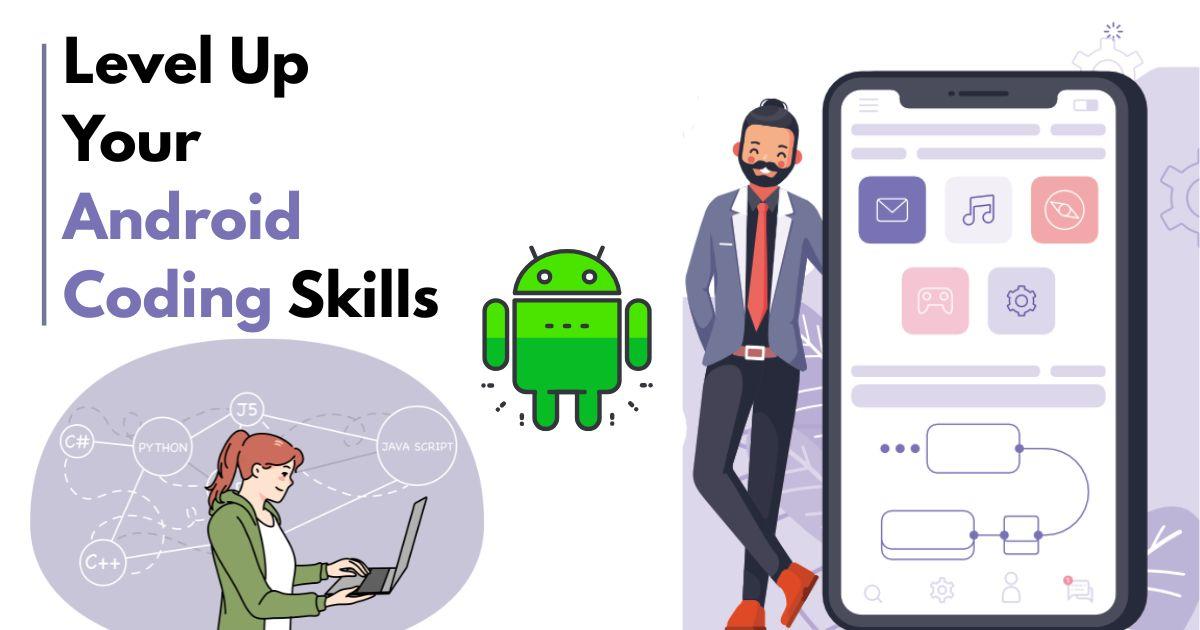 How to Improve Your Android Coding Skills