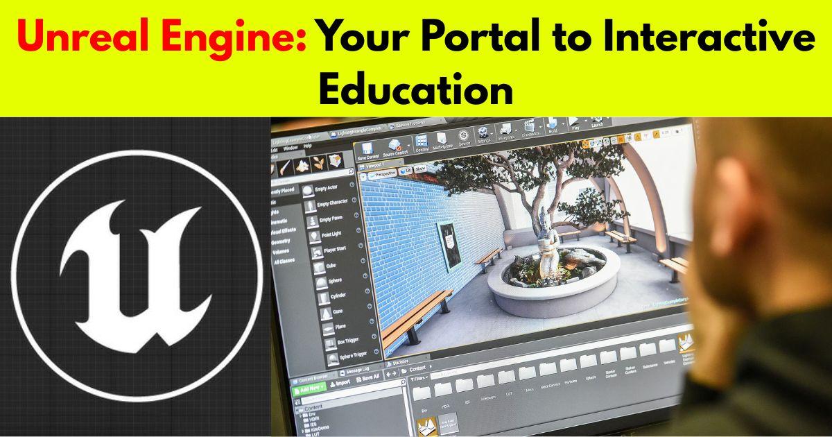 The Rise of Virtual Reality in Education with Unreal Engine 