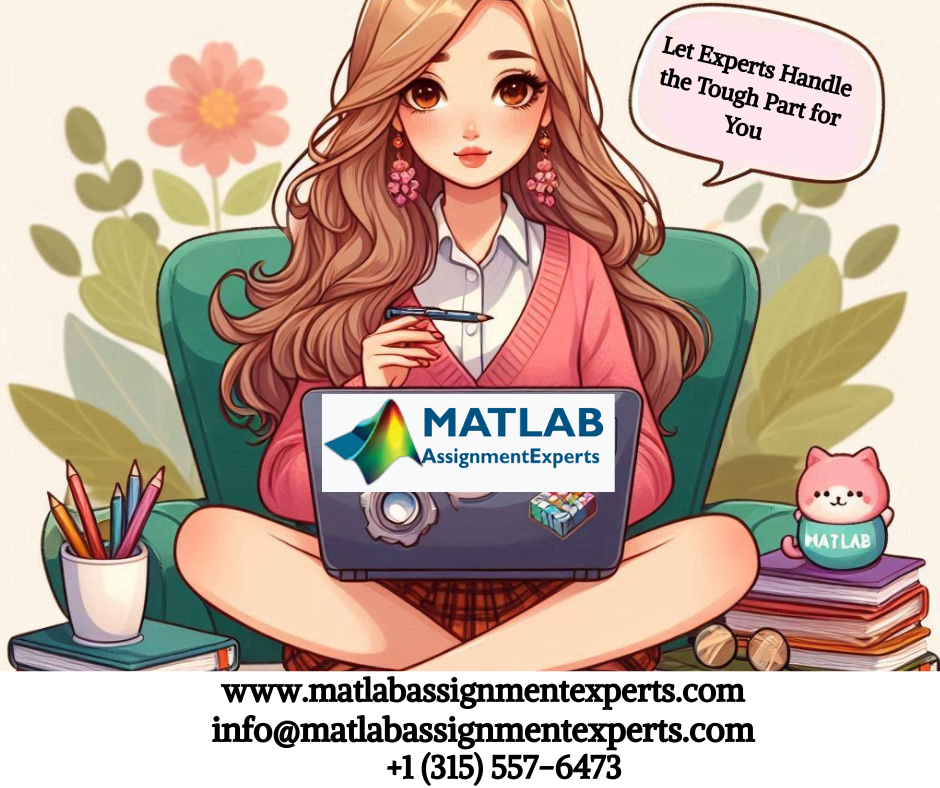 Don’t Miss Out: Discover Why Students Trust Us for MATLAB Assignment Help
