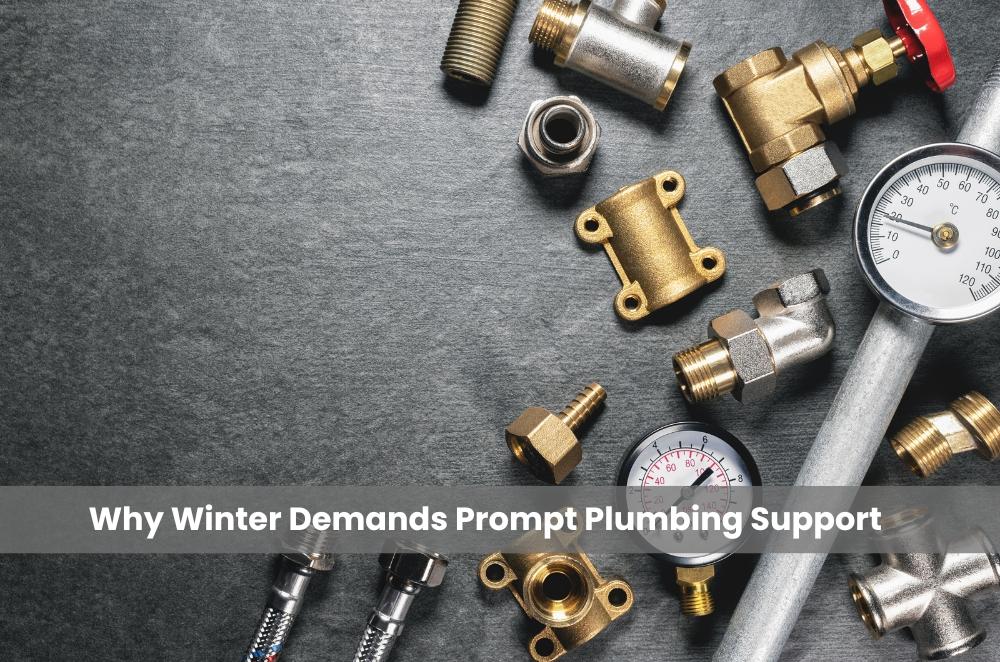Why Winter Demands Prompt Plumbing Support