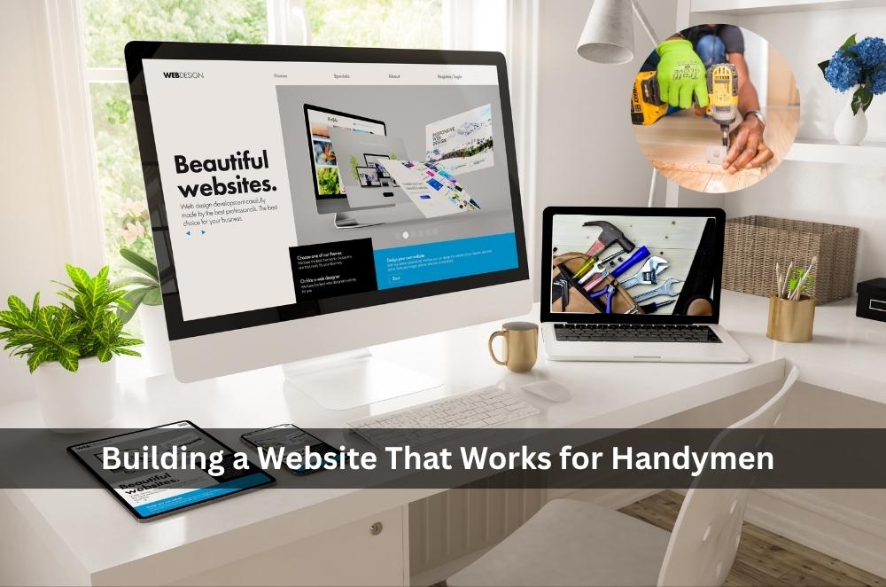 Building a Website That Works for Handymen