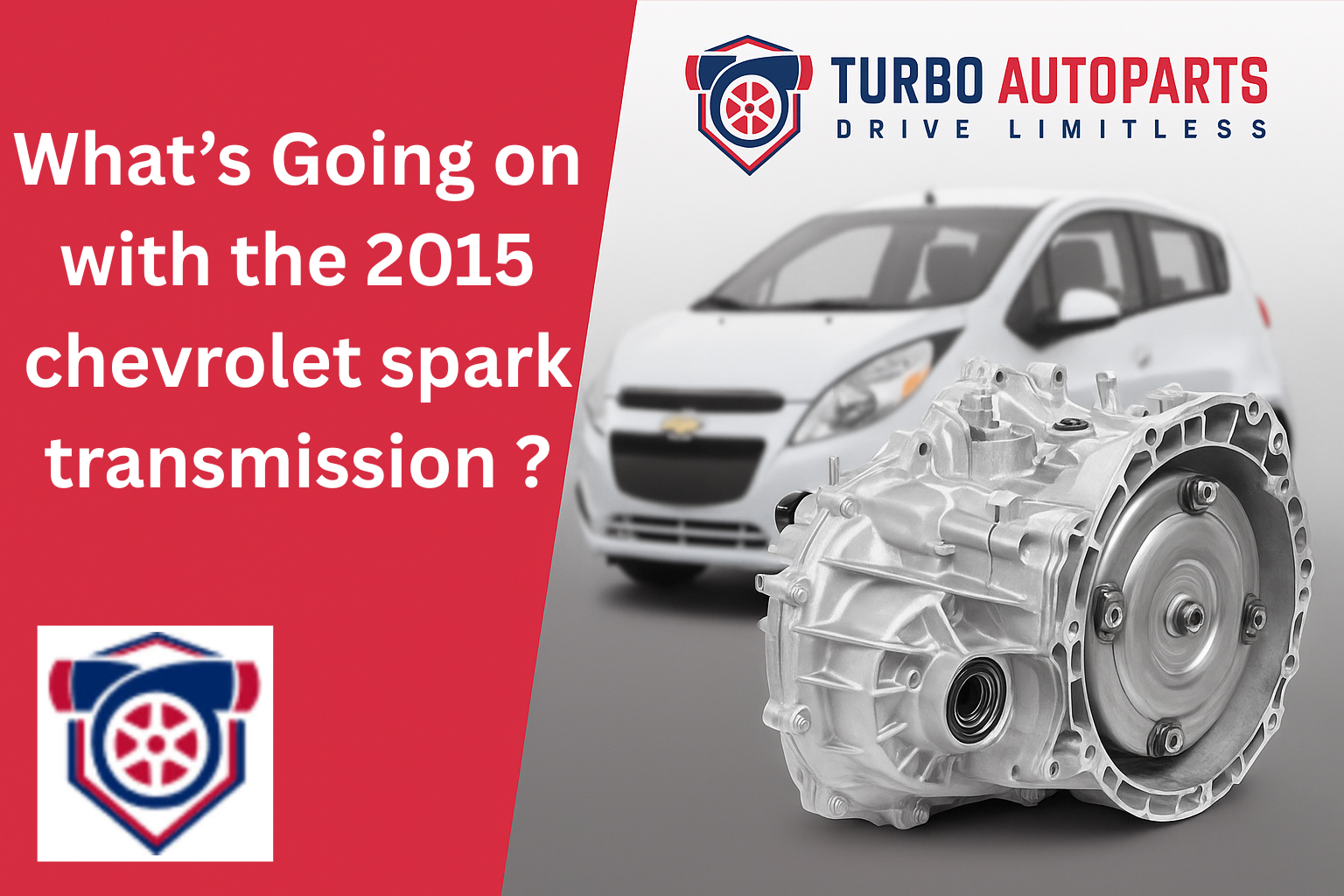 What&rsquo;s Going On with the 2015 Chevrolet Spark Transmission?