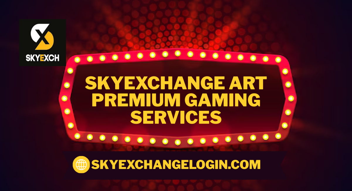 Skyexchange Art – Premium Gaming Services & Best Odds