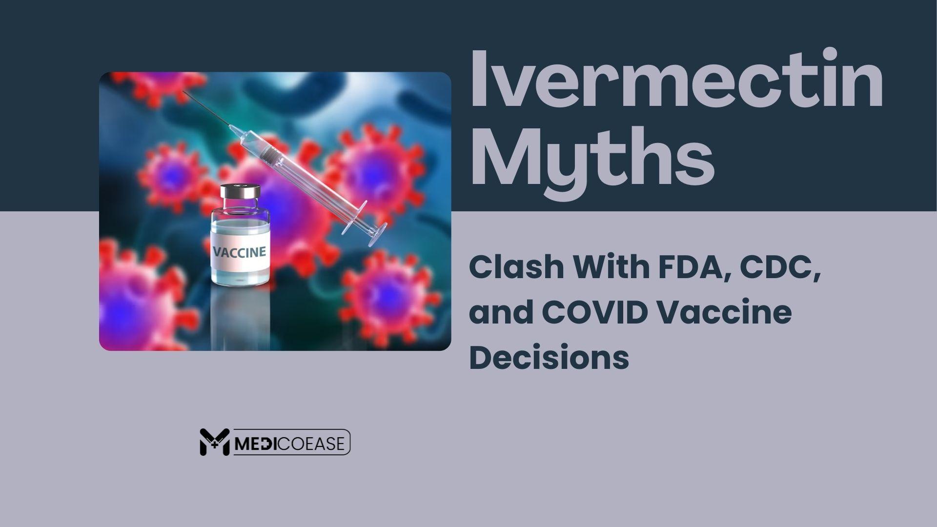Ivermectin Myths Clash With FDA, CDC, and COVID Vaccine Decisions