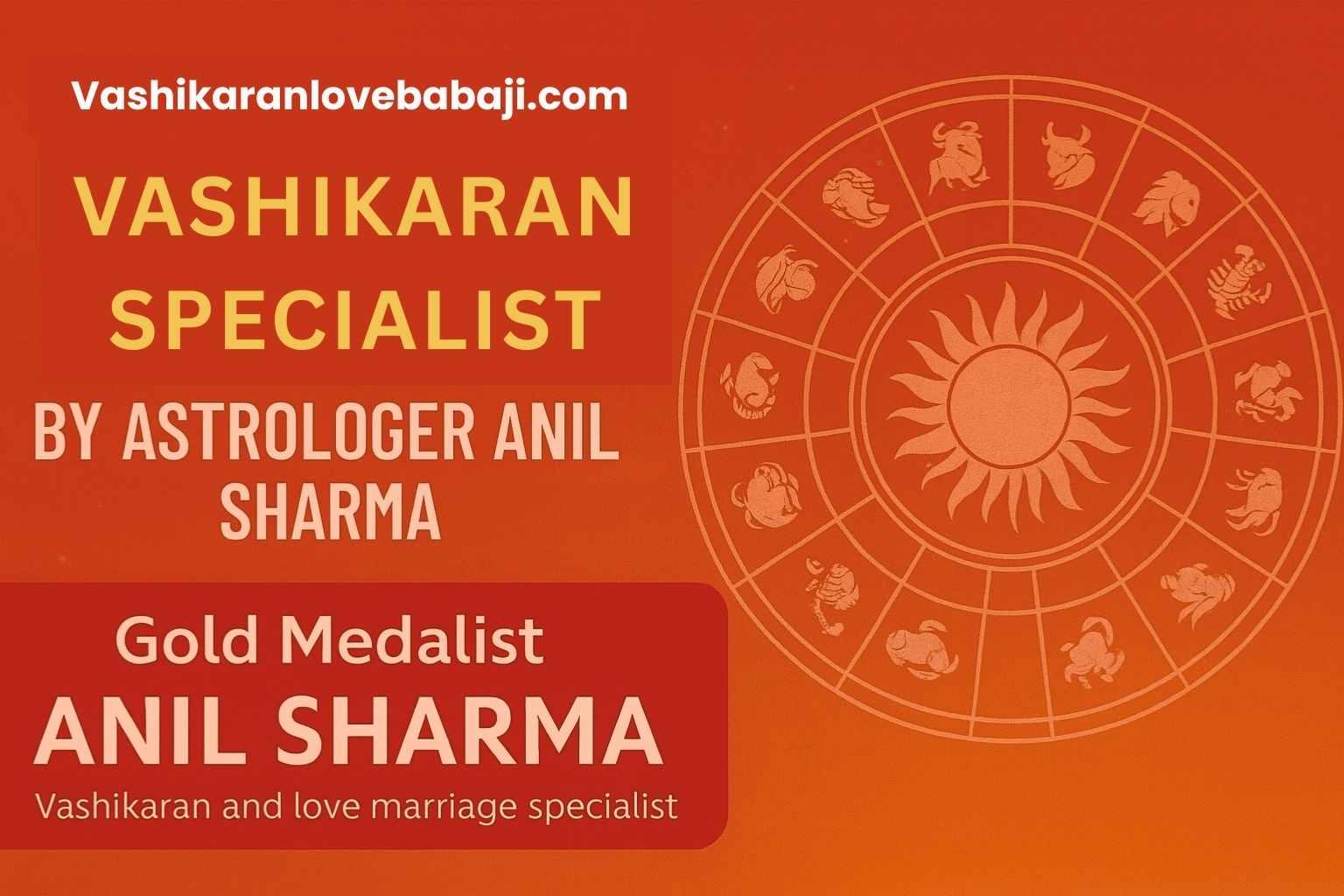 Pandit Anil Sharma Ji – Expert Vashikaran Help Worldwide