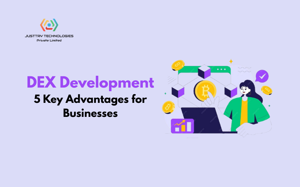 Decentralized Exchange Development: 5 Key Advantages for Businesses