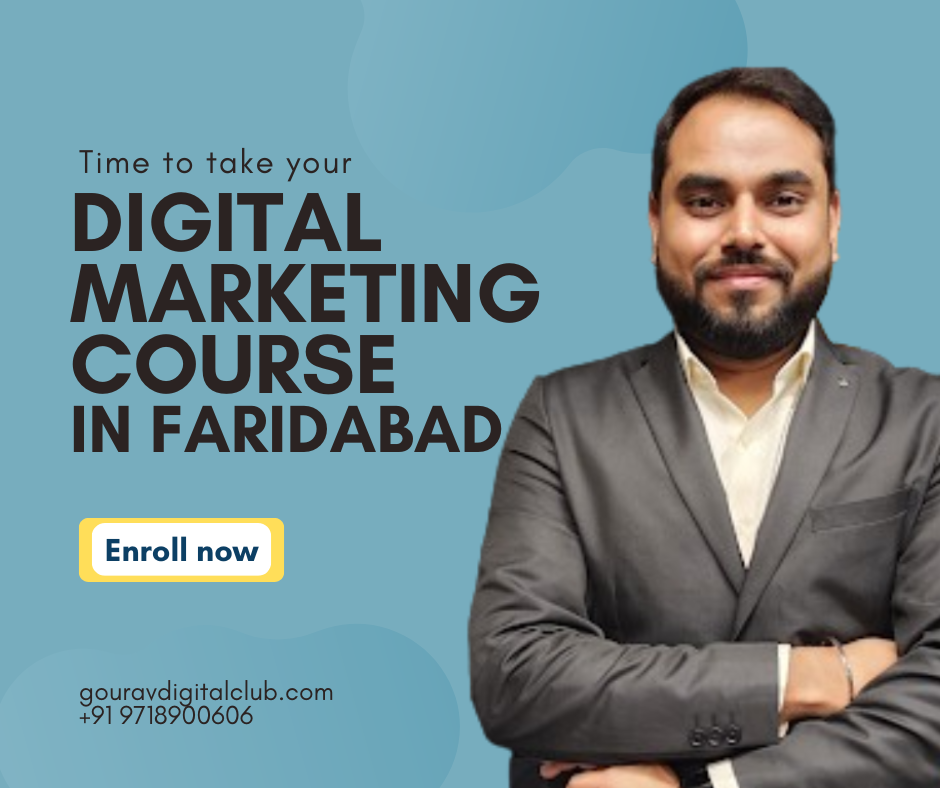 Your Complete Guide to Gourav Digital Club’s Digital Marketing Course in Faridabad