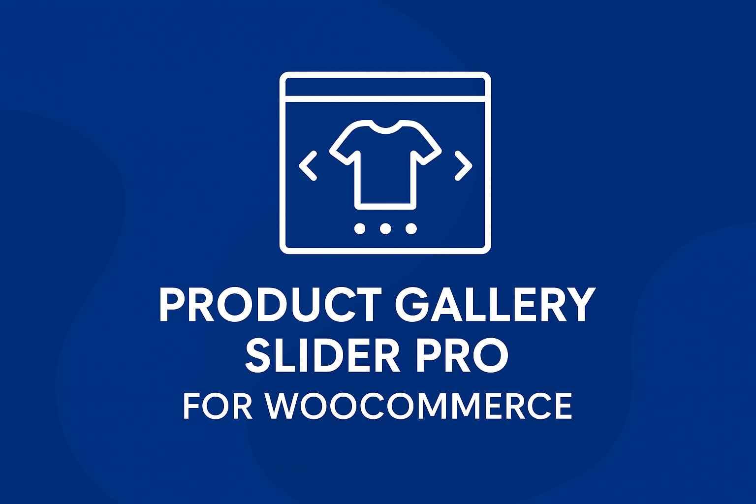 Sleek and Responsive: Choosing the Right Product Gallery Slider for WooCommerce
