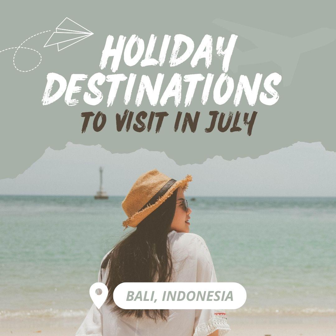 Where to Go on Holiday Destinations in July 2026?