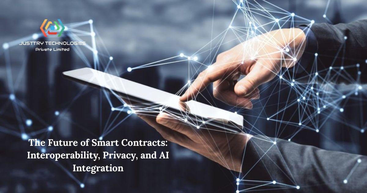 The Future of Smart Contracts: Interoperability, Privacy, and AI Integration