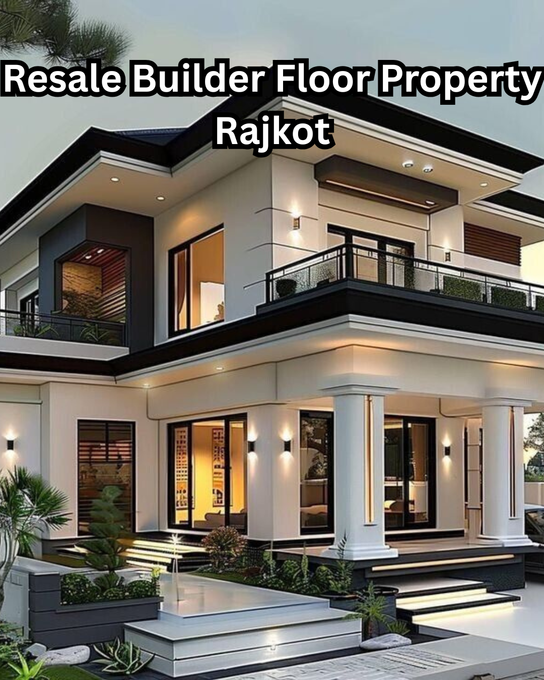 Invest Smartly: Resale Builder Floor Property Rajkot For Modern Homebuyers