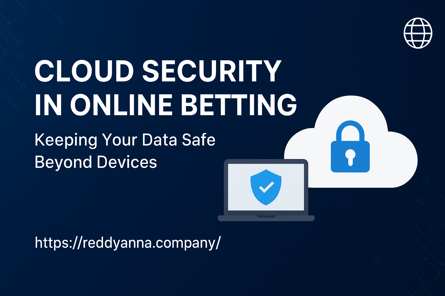 Cloud Security in Online Betting: Keeping Your Data Safe Beyond Devices