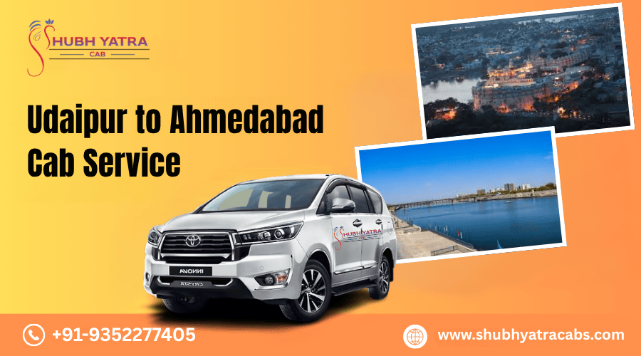 Udaipur to Ahmedabad Cab Service &ndash; One-Way, Round Trip & Airport Drop
