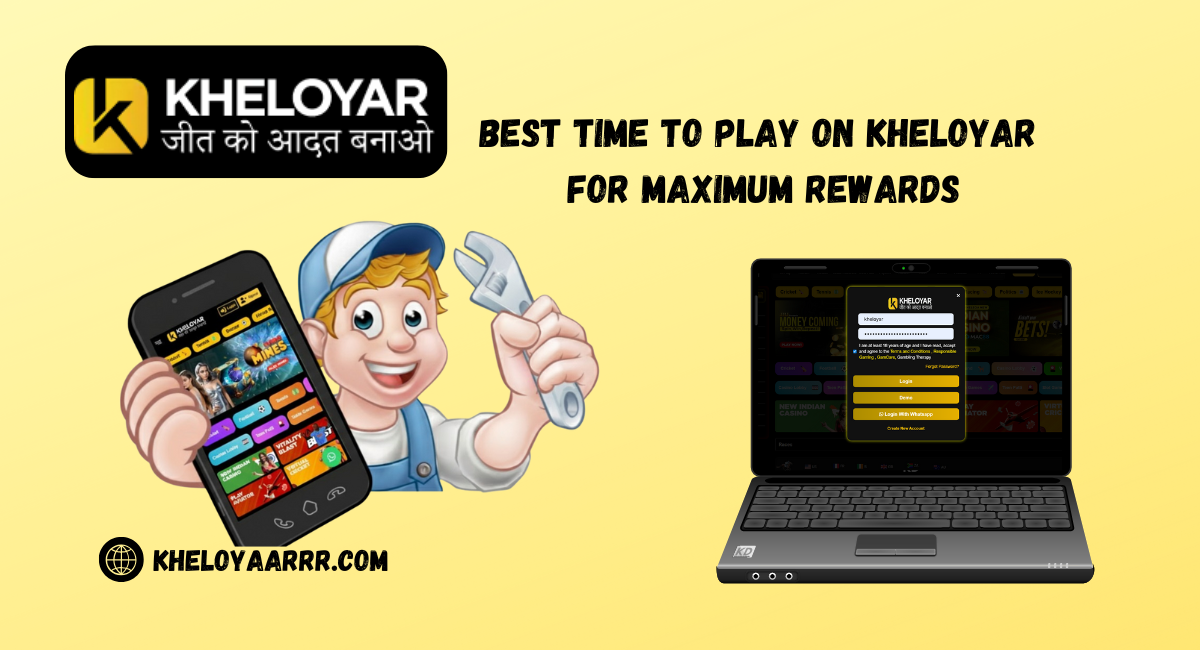 Best Time to Play on Kheloyar for Maximum Rewards