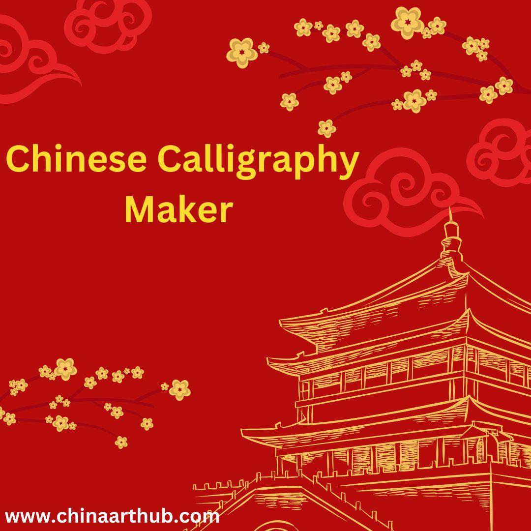 Discover the Best Chinese Calligraphy Maker for Authentic Art Creations at China Art Hub