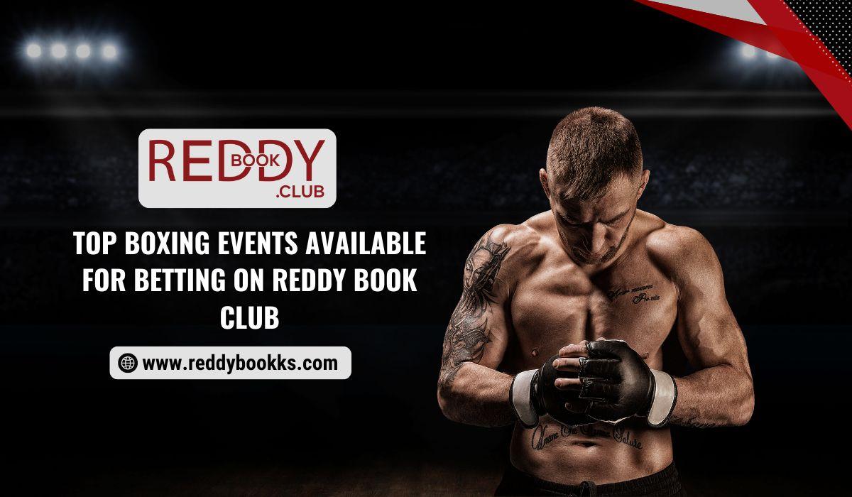 Top Boxing Events Available for Betting on Reddy Book Club