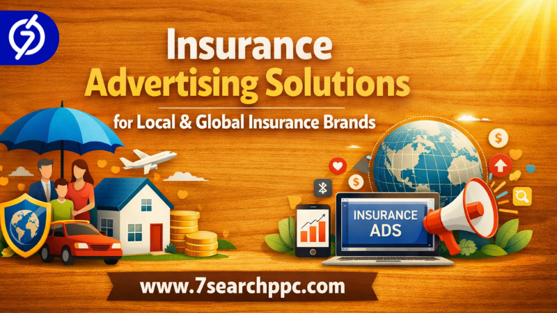 Insurance Advertising Solutions for Local & Global Insurance Brands