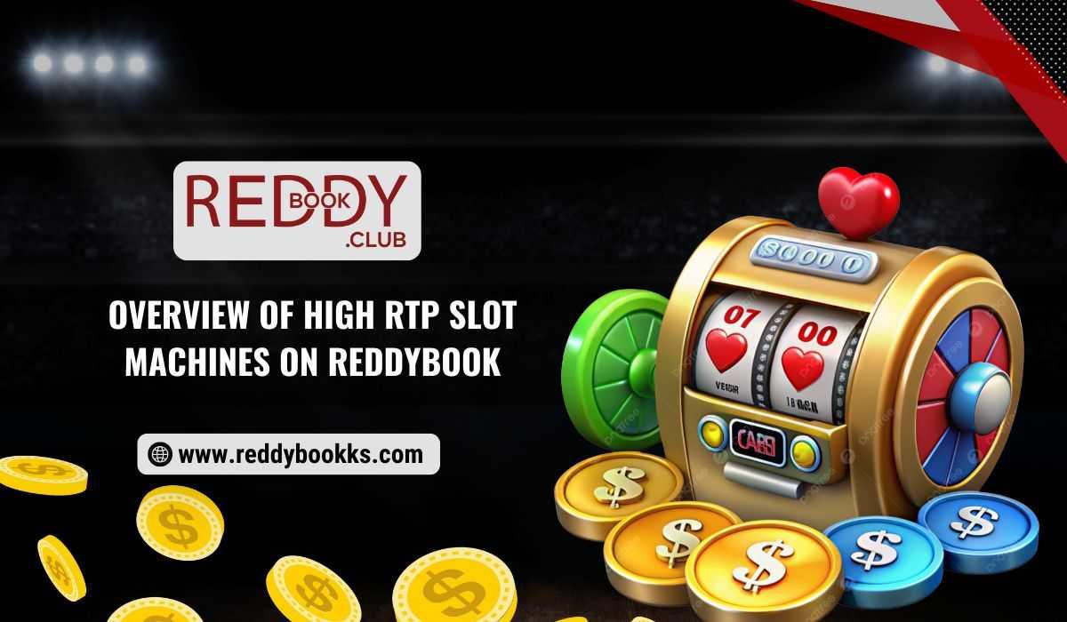 Overview of High RTP Slot Machines on Reddybook