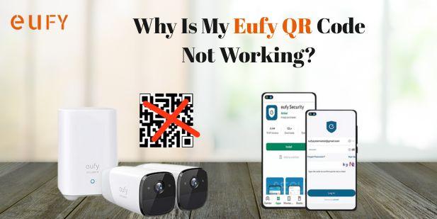 Why Is My Eufy QR Code Not Working?: How To Fix it.