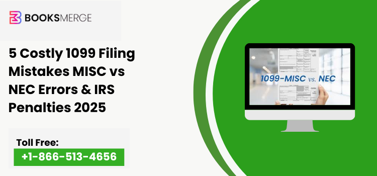 5 Costly 1099 Filing Mistakes MISC vs NEC Errors & IRS Penalties 2025