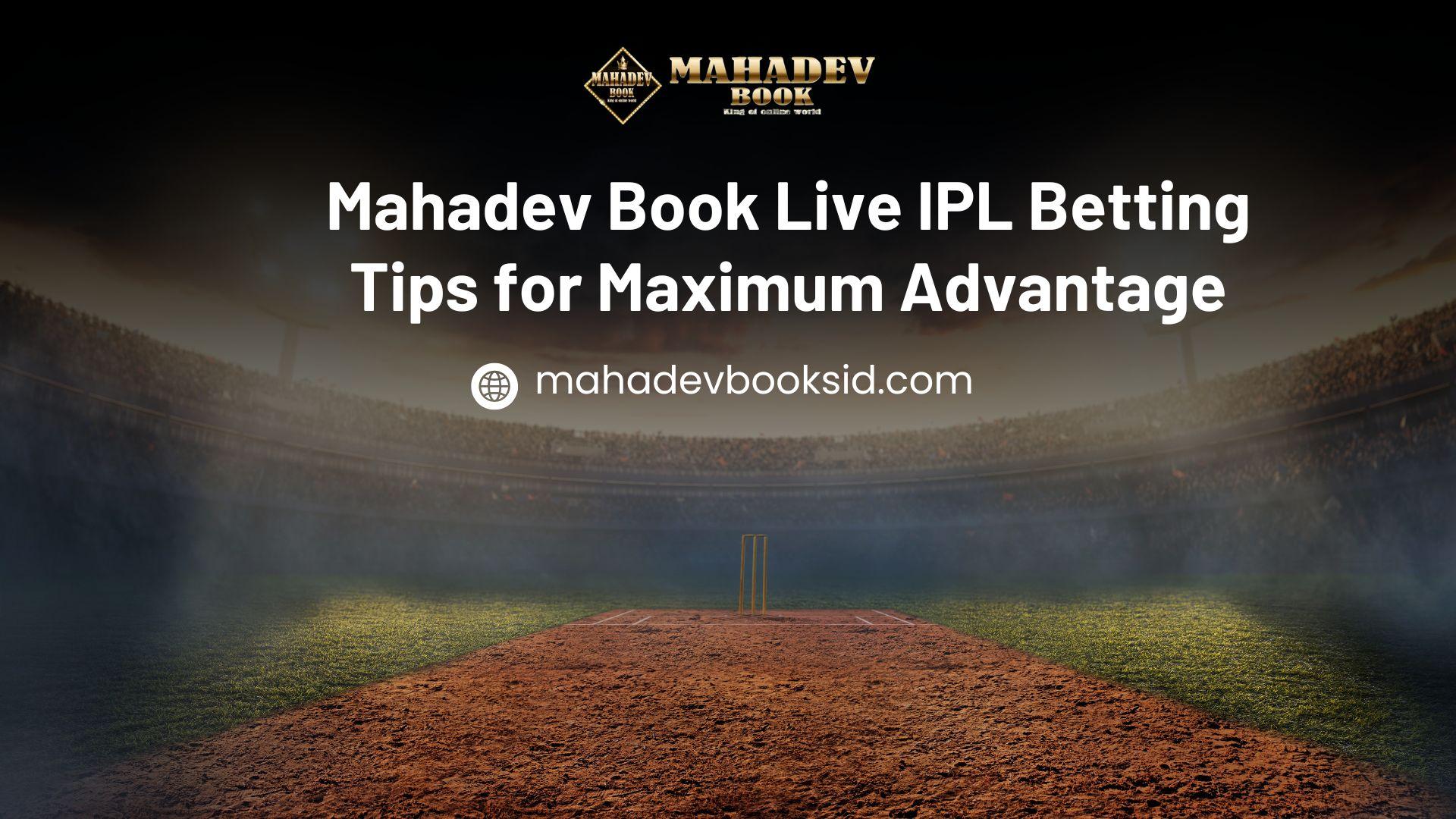 Mahadev Book Live IPL Betting Tips for Maximum Advantage